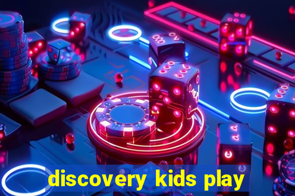 discovery kids play